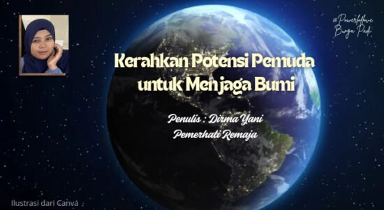 Kerahkan Potensi Pemuda untuk Menjaga Bumi