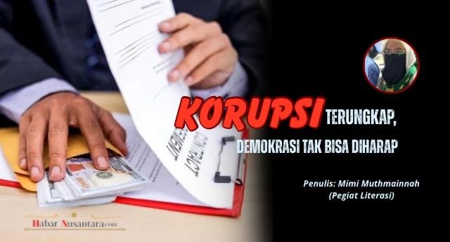 Korupsi Terungkap, Demokrasi Tak Bisa Diharap