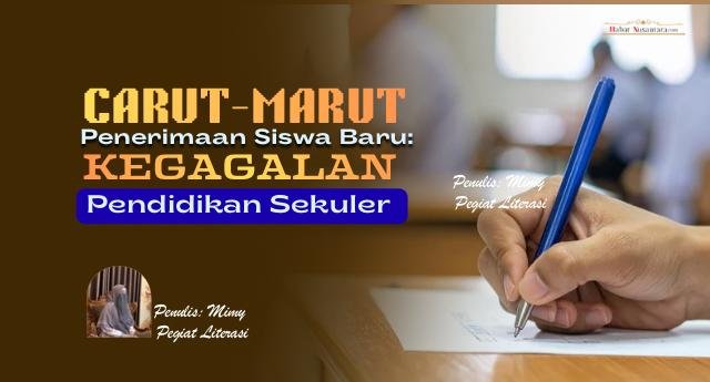 Carut-Marut Penerimaan Siswa Baru: Kegagalan Pendidikan Sekuler