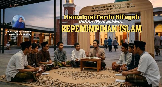 Memaknai Fardu Kifayah dalam Menegakkan Kepemimpinan Islam