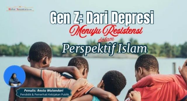 Gen Z: Dari Depresi Menuju Resistensi dalam Perspektif Islam