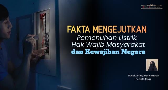 Fakta Mengejutkan Pemenuhan Listrik: Hak Wajib Masyarakat dan kewajiban Negara