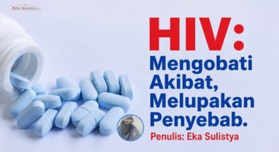 HIV: Mengobati Akibat, Melupakan Penyebab