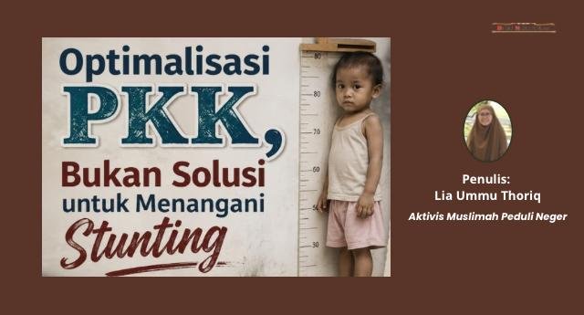 Optimalisasi PKK, Bukan Solusi untuk Menangani Stunting
