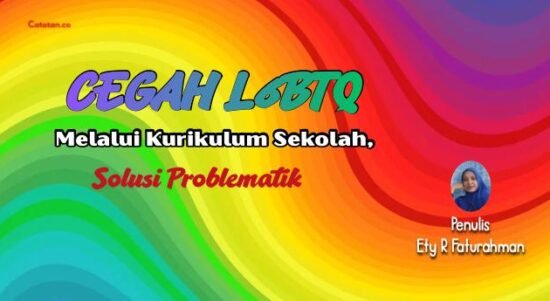 Cegah L6BTQ Melalui Kurikulum Sekolah, Solusi Problematik