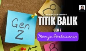 Titik Balik Gen Z Menuju Perlawanan