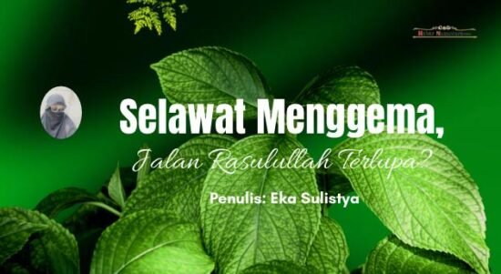 Selawat Menggema, Jalan Rasulullah Terlupa?