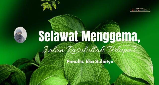 Selawat Menggema, Jalan Rasulullah Terlupa?