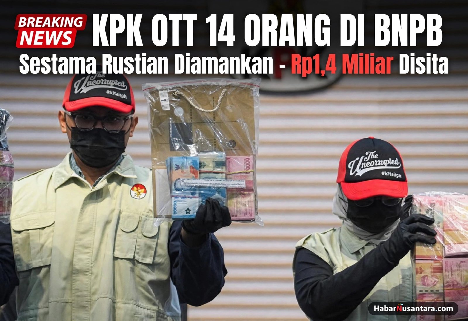KPK OTT 14 Orang di BNPB, Sestama Rustian dan Uang Rp 1,4 Miliar Diamankan